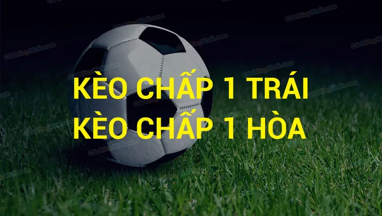 Bí Kíp Chơi Kèo Chấp 1 Tại 1Gom Thắng Lớn Cực Dễ