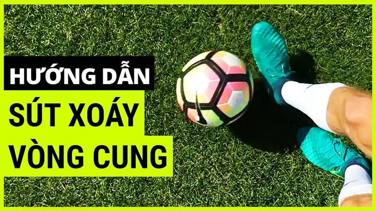Kỹ Thuật Sút Bóng Xoáy Hiệu Quả Cho Cầu Thủ