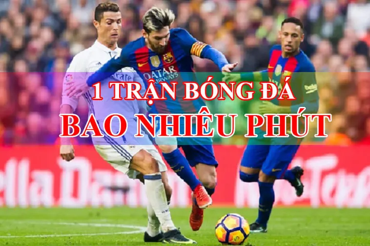 Thời Gian Trận Đấu Bóng Đá Và Những Quy Định Chính Thức
